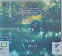 The River Capture written by Mary Costello performed by Jean-Paul Van Cauwelaert on Audio CD (Unabridged)